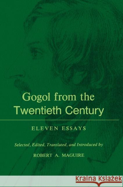 Gogol from the Twentieth Century: Eleven Essays Maguire, Robert a. 9780691013268 Princeton University Press