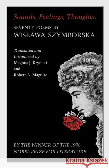 Sounds, Feelings, Thoughts: Seventy Poems by Wislawa Szymborska - Bilingual Edition Szymborska, Wislawa 9780691013800 Princeton University Press