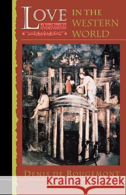 Love in the Western World Denis D Montgomery Belgion 9780691013930 Princeton University Press