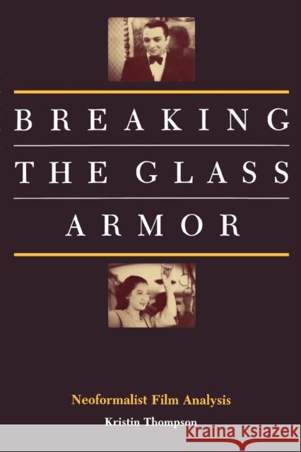 Breaking the Glass Armor: Neoformalist Film Analysis Thompson, Kristin 9780691014531 Princeton University Press