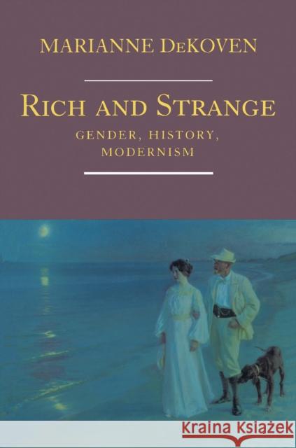 Rich and Strange: Gender, History, Modernism Dekoven, Marianne 9780691014968 Princeton University Press