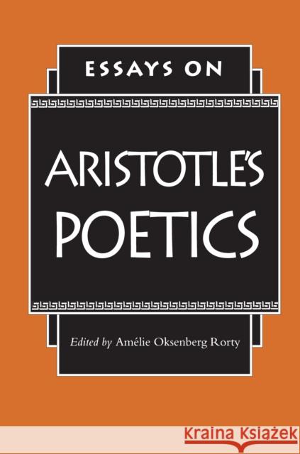 Essays on Aristotle's Poetics Amelia O. Rorty 9780691014982 Princeton University Press