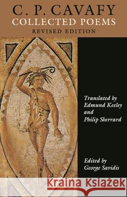 C.P. Cavafy: Collected Poems. - Revised Edition C. P. Cavafy Constantine Cavafy George Savidis 9780691015378