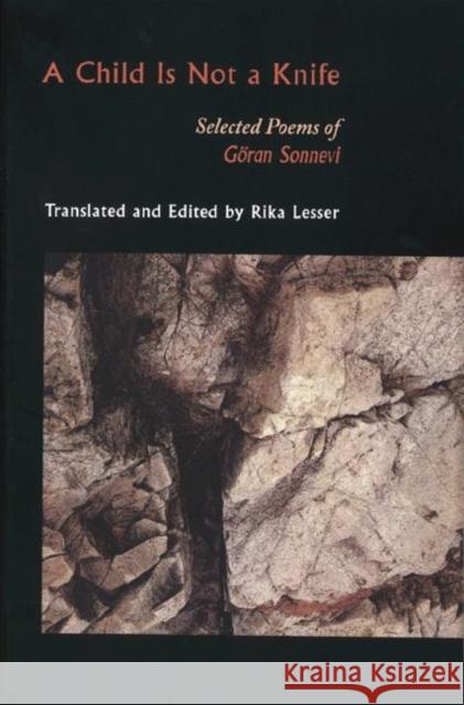 A Child Is Not a Knife: Selected Poems of Göran Sonnevi Sonnevi, Göran 9780691015439 Princeton University Press