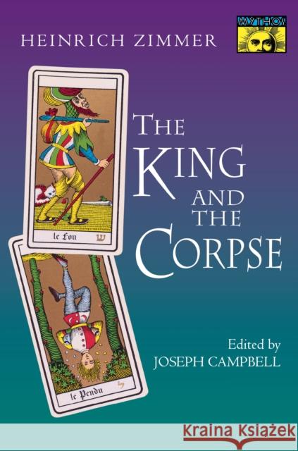 The King and the Corpse: Tales of the Soul's Conquest of Evil Zimmer, Heinrich Robert 9780691017761 0