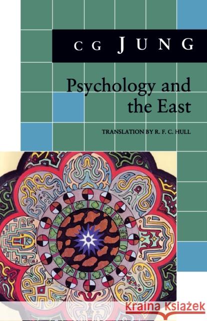 Psychology and the East: (From Vols. 10, 11, 13, 18 Collected Works) Jung, C. G. 9780691018065 Bollingen