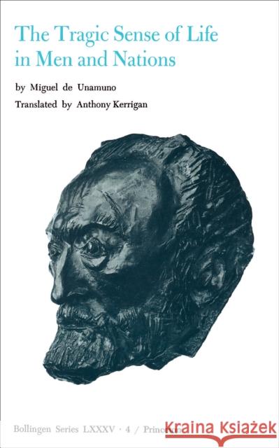 Selected Works of Miguel de Unamuno, Volume 4: The Tragic Sense of Life in Men and Nations Unamuno, Miguel de 9780691018201 Princeton University Press