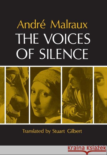 The Voices of Silence: Man and His Art. (Abridged from the Psychology of Art) Malraux, Andre 9780691018218