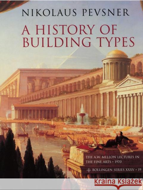 A History of Building Types Nikolaus Pevsner 9780691018294 Princeton University Press