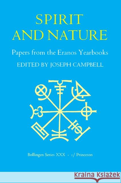 Papers from the Eranos Yearbooks, Eranos 1: Spirit and Nature Campbell, Joseph 9780691018416 Bollingen