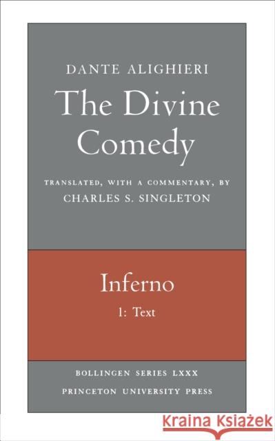 The Divine Comedy, I. Inferno, Vol. I. Part 1: Text Dante 9780691018966 Princeton University Press