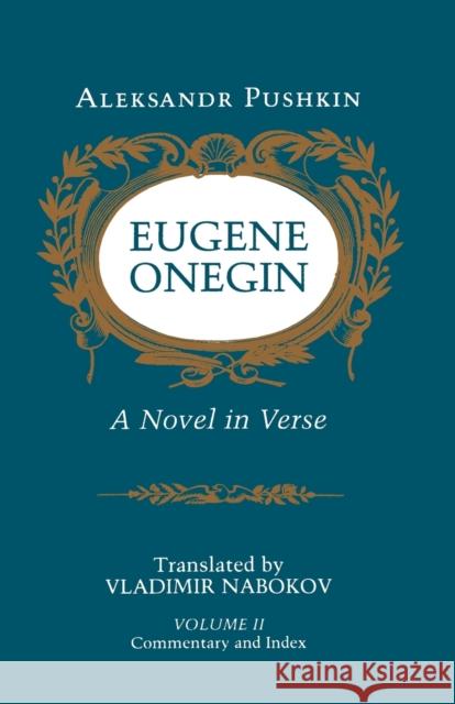 Eugene Onegin: A Novel in Verse: Commentary (Vol. 2) Pushkin, Aleksandr 9780691019048