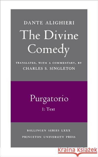 The Divine Comedy, II. Purgatorio, Vol. II. Part 1 : Text Charles S. Singleton Dante Alighieri 9780691019093 
