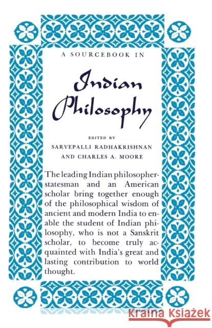 A Source Book in Indian Philosophy Sarvepalli Radhakrishnan Charles A. Moore 9780691019581 Princeton University Press