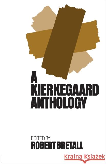 Kierkegaard Anthology Robert Bretall Soren Kierkegaard 9780691019789 Princeton University Press