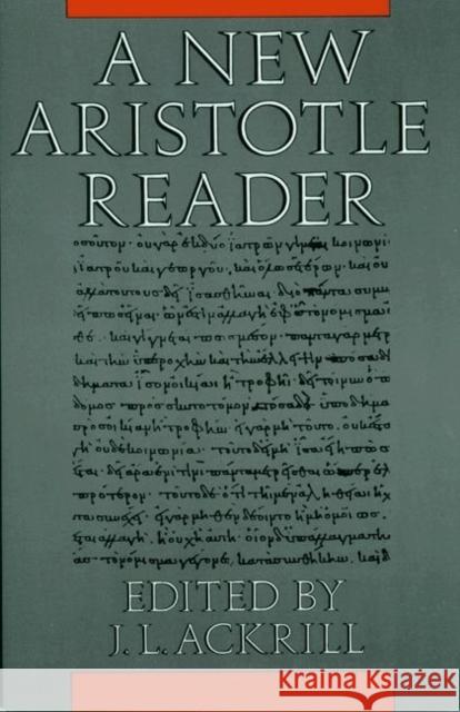 A New Aristotle Reader J. L. Ackrill Aristotle                                J. L. Ackrill 9780691020433 Princeton University Press