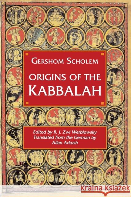 Origins of the Kabbalah Gershom Gerhard Scholem R. J. Zwi Werblowsky R. J. Werblowsky 9780691020471 Princeton University Press