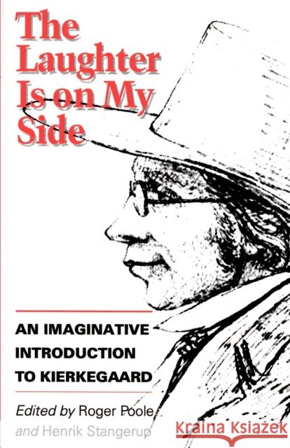The Laughter is on My Side: An Imaginative Introduction to Kierkegaard Kierkegaard, Søren 9780691020587
