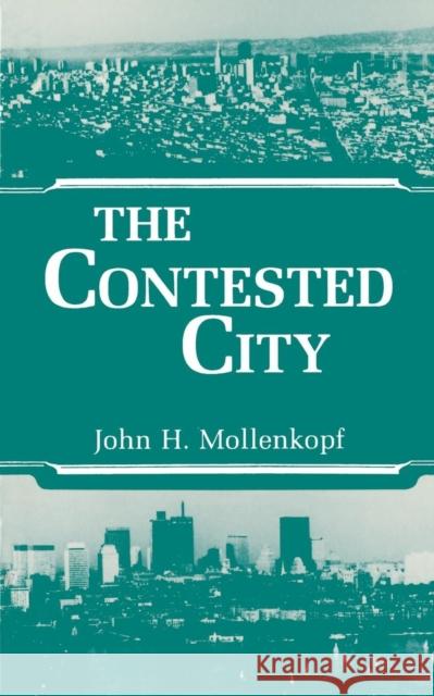 The Contested City John H. Mollenkopf 9780691022208 Princeton University Press