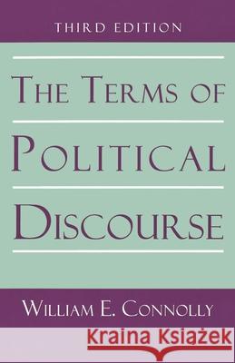 The Terms of Political Discourse. William E. Connolly William E. Connolly 9780691022239 Princeton University Press