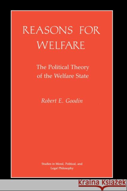 Reasons for Welfare: The Political Theory of the Welfare State Goodin, Robert E. 9780691022796