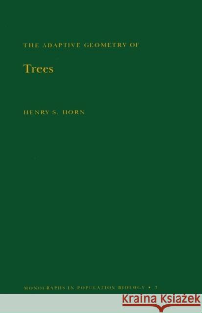 Adaptive Geometry of Trees (Mpb-3), Volume 3 Horn, Henry S. 9780691023557 Princeton University Press