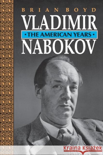 Vladimir Nabokov: The American Years Boyd, Brian 9780691024714 Princeton University Press