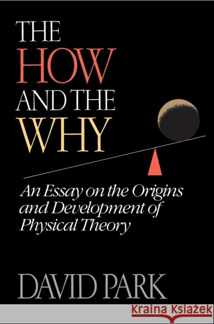 The How and the Why David Park Robin Brickman 9780691025087 Princeton University Press