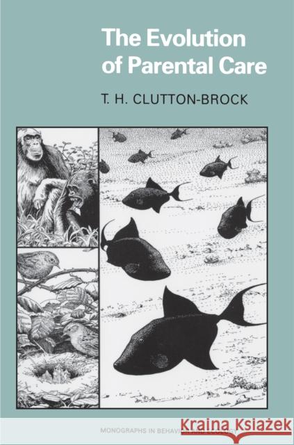 The Evolution of Parental Care T. H. Clutton-Brock 9780691025162 Princeton Book Company Publishers