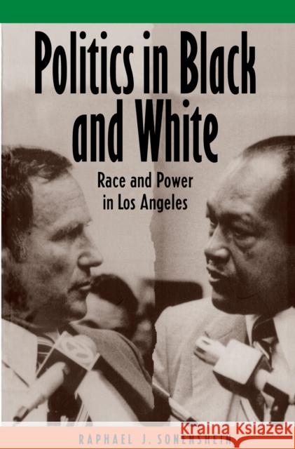 Politics in Black and White: Race and Power in Los Angeles Sonenshein, Raphael J. 9780691025483 Princeton University Press