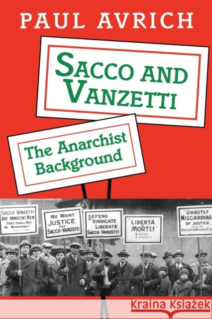 Sacco and Vanzetti: The Anarchist Background Avrich, Paul 9780691026046