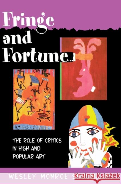 Fringe and Fortune: The Role of Critics in High and Popular Art Shrum, Wesley Monroe 9780691026572