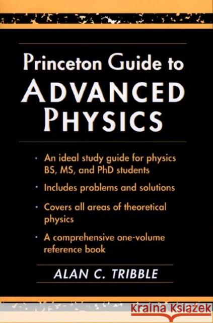 Princeton Guide to Advanced Physics Alan C. Tribble 9780691026626 Princeton University Press