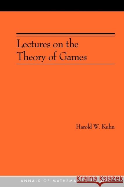 Lectures on the Theory of Games Kuhn, Harold William 9780691027722 Princeton University Press