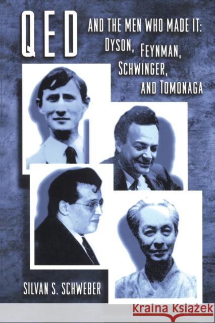 Qed and the Men Who Made It: Dyson, Feynman, Schwinger, and Tomonaga Schweber, Silvan S. 9780691033273 Princeton University Press