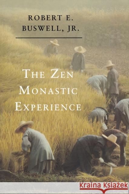 The Zen Monastic Experience: Buddhist Practice in Contemporary Korea Buswell, Robert E. 9780691034775 Princeton University Press