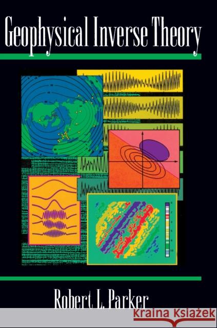 Geophysical Inverse Theory Robert L. Parker 9780691036342 Princeton University Press