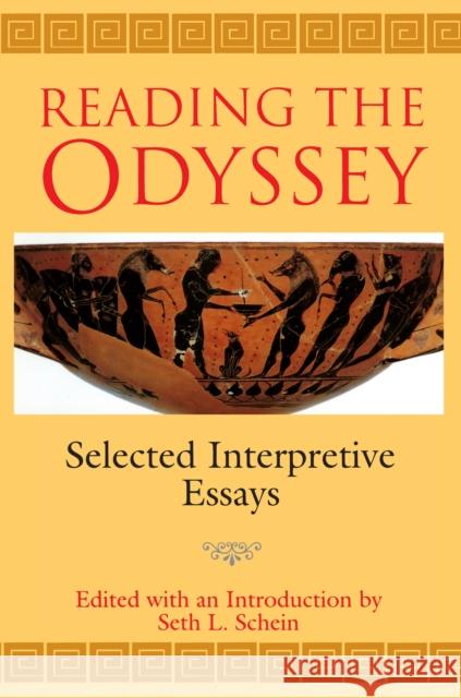 Reading the Odyssey: Selected Interpretive Essays Schein, Seth L. 9780691044392 Princeton University Press