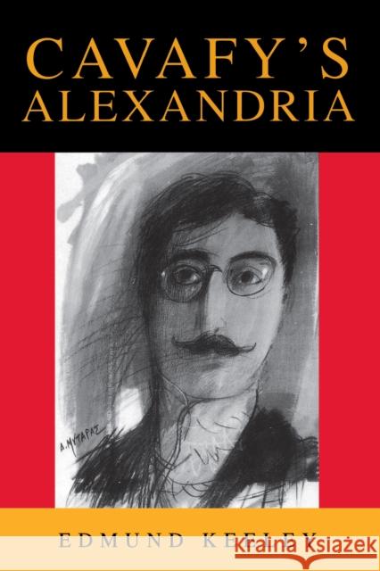Cavafy's Alexandria Keeley, Edmund 9780691044989 Princeton University Press