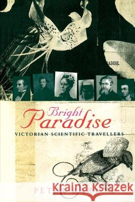 Bright Paradise: Victorian Scientific Travellers Raby, Peter 9780691048437