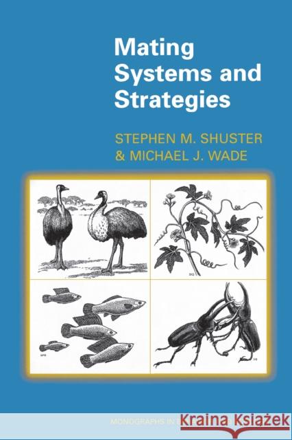 Mating Systems and Strategies Stephen M. Shuster Michael J. Wade 9780691049311 Princeton University Press