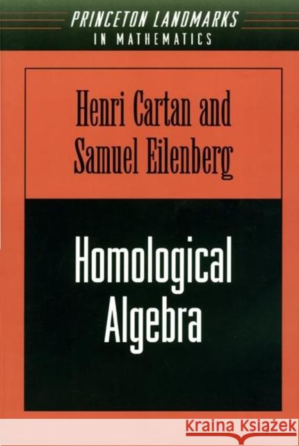 Homological Algebra (Pms-19), Volume 19 Cartan, Henry 9780691049915 Princeton University Press