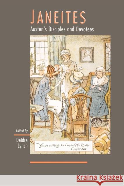 Janeites: Austen's Disciples and Devotees Lynch, Deidre 9780691050065