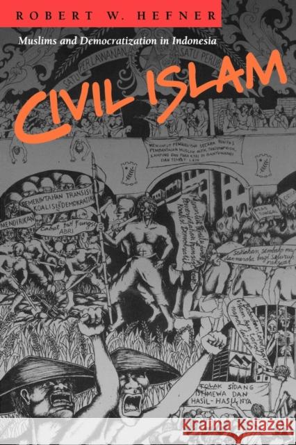 Civil Islam: Muslims and Democratization in Indonesia Hefner, Robert W. 9780691050478 Princeton University Press