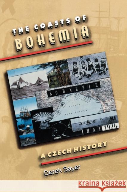 The Coasts of Bohemia: A Czech History Sayer, Derek 9780691050522