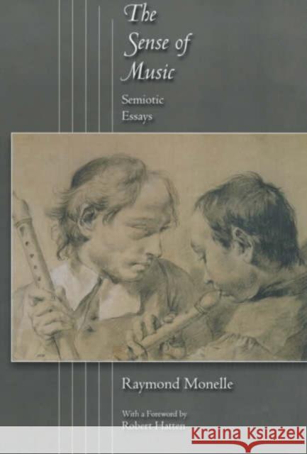 The Sense of Music: Semiotic Essays Monelle, Raymond 9780691057163 Princeton University Press
