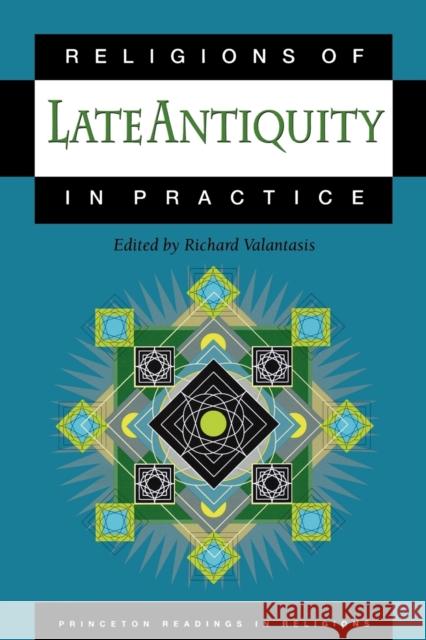 Religions of Late Antiquity in Practice Richard Valantasis 9780691057514 Princeton University Press
