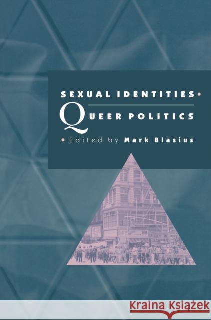 Sexual Identities, Queer Politics Mark Blasius 9780691058672