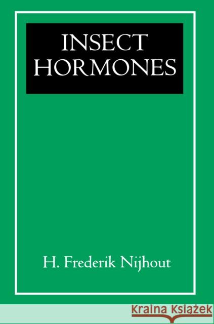 Insect Hormones H. Frederik Nijhout 9780691059129