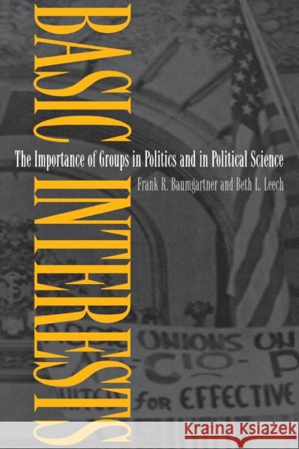Basic Interests: The Importance of Groups in Politics and in Political Science Baumgartner, Frank R. 9780691059150 Princeton University Press